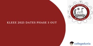 KLEEE 2025 Exam Dates for Phase 3 Out: Check Exam, Registration, Admit Card Dates Now